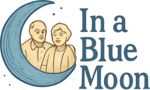 In a Blue Moon
